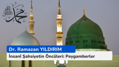 İnsanî Şahsiyetin Öncüleri: Peygamberler